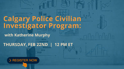 MEMBER - February Webinar - Calgary Police Civilian Investigator Program with Katherine Murphy