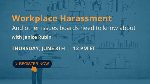 RECORDING - June 2023 Webinar - Non-Members - Workplace harassment and other legal issues boards need to know about: With Janice Rubin