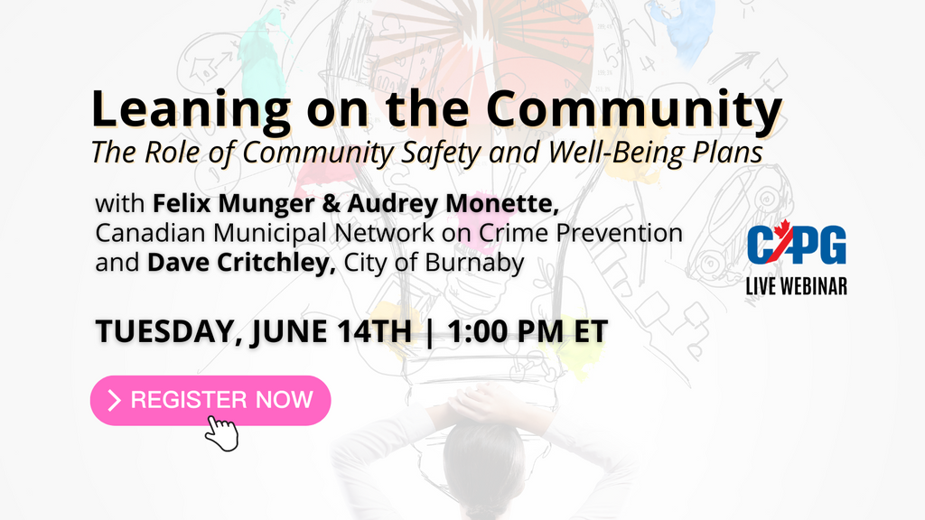 RECORDING *Non-Member Pricing* 2022 June - Leaning on the Community: The Role of Community Safety and Well-Being Plans