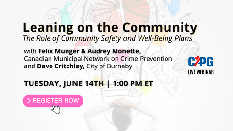 RECORDING:  *Member Pricing* 2022 June - Leaning on the Community: The Role of Community Safety and Well-Being Plans