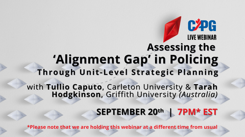 RECORDING *Member Pricing* 2021 September - Assessing the ‘Alignment Gap’ in Policing Through Unit-Level Strategic Planning